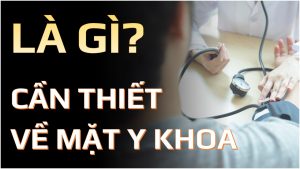 Cần thiết về mặt y khoa là gì