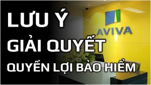 giải quyết quyền lợi bảo hiểm của aviva việt nam