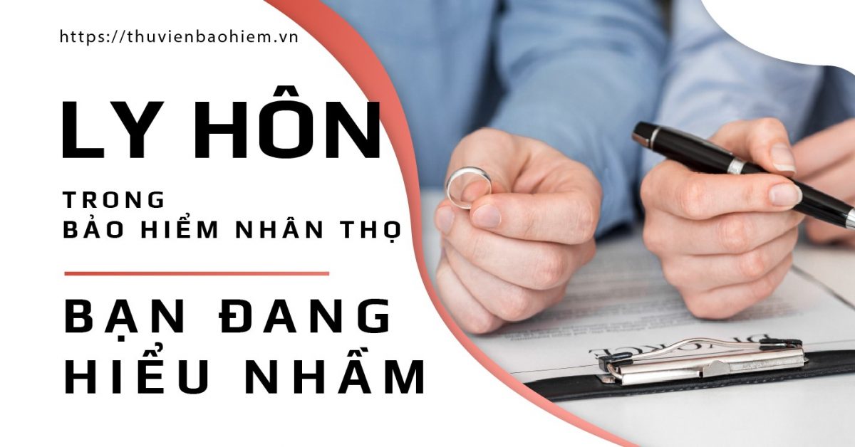 hợp đồng bảo hiểm nhân thọ khi ly hôn